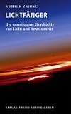 Die Lichtfänger: Die gemeinsame Geschichte von Licht und Bewusstsein