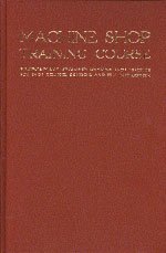 Textbook - Machine Shop Training Course, Vol. 2