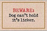 Beware Dog Can't Hold it's Licker Doormat