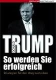 So werden Sie erfolgreich: Strategien f�r den Weg nach oben