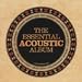 The Essential Acoustic Album
