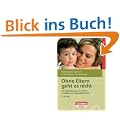 Ohne Eltern geht es nicht: Die Eingew�hnung von Kindern in Krippen und Tagespflegestellen