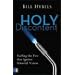 Holy Discontent: Fueling the Fire That Ignites Personal Vision