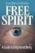 Free Spirit: A Guide to Enlightened Being by Sundance Burke ISBN 0980091233