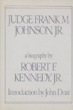 Judge Frank M. Johnson, Jr: A biography
