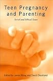Teen Pregnancy and Parenting: Social and Ethical Issues
