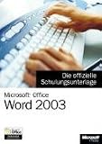 Microsoft Office Word 2003 - Die offizielle Schulungsunterlage