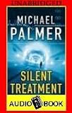 Silent Treatment [Unabridged] [Audiobook] by Palmer, Michael