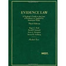 Evidence Law, A Student's Guide to the Law of Evidence as Applied in American Trials (Hornbooks) 3th (third) edition
