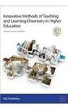 Innovative methods of teaching and learning chemistry in higher education