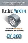 Duct Tape Marketing: The Worlds Most Practical Small Business Marketing Guide [Paperback]