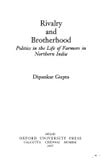 Rivalry and brotherhood : politics in the life of farmers in northern India