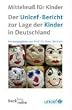 Der UNICEF-Bericht zur Lage der Kinder in Deutschland.
