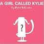 A Girl Called Kylie (Popjustice Idols Series)