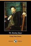 Mr. Dooley Says (Dodo Press)