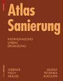 Atlas Sanierung: Instandhaltung, Umbau, Ergänzung