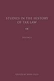 Studies in the history of tax law. Volume 6