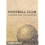 Football Club Origins and Nicknames