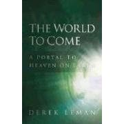 The World to Come: A Portal to Heaven on Earth
