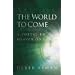 The World to Come: A Portal to Heaven on Earth
