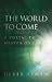 Book The World to Come: A Portal to Heaven on Earth