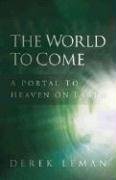 The World to Come: A Portal to Heaven on Earth under The Books Store