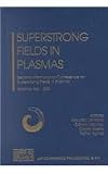 Superstrong Fields in Plasmas: Second International Conference on Superstrong Fields in Plasmas, Varenna, Italy, 27 August - 1 September 2001 (AIP Conference Proceedings)