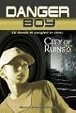 City of Ruins: Danger Boy Episode 4