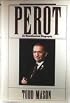 Perot: An Unauthorized Biography