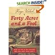 Forty Acres and a Fool: How to Live in the Country and Still Keep Your Sanity