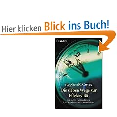 Die sieben Wege zur Effektivit�t. Ein Konzept zur Meisterung Ihres beruflichen und privaten Lebens