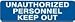 Unauthorized Personnel Keep Out [4X20 Vinyl Press On] - Sells As: 1 Each