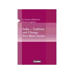 Schwerpunktthema Abitur Englisch: India - Tradition and Change: Five Short Stories: Textheft