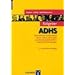Ratgeber ADHS: Informationen f�r Betroffene, Eltern, Lehrer und Erzieher zu Aufmerksamkeitsdefizit-/ Hyperaktivit�tsst�rungen