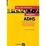 Ratgeber ADHS: Informationen f�r Betroffene, Eltern, Lehrer und Erzieher zu Aufmerksamkeitsdefizit-/ Hyperaktivit�tsst�rungen