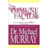 The Immune Factor (Discover the Miracle of Your Immune System - Live Disease Free!)