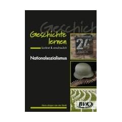 Geschichte lernen - konkret & anschaulich "Nationalsozialismus": Ab 8. Klasse