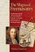 The Magus of Freemasonry: The Mysterious Life of Elias Ashmole--Scientist, Alchemist, and Founder of the Royal Society