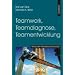Teamwork, Teamdiagnose, Teamentwicklung: Praxis der Personalpsychologie