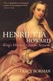 Henrietta Howard: King`s Mistress, Queen`s Servant