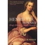 Henrietta Howard: King's Mistress, Queen's Servant