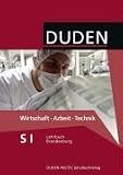 Produkt-Bild: Duden Wirtschaft - Arbeit - Technik - Sekundarstufe I - Brandenburg: 7.-10. Schuljahr - Sch&uuml;lerbuch