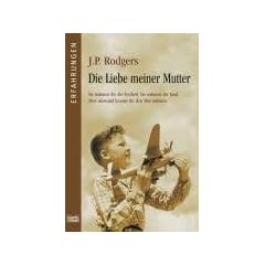 Die Liebe meiner Mutter: Sie nahmen ihr die Freiheit. Sie nahmen ihr Kind. Aber niemand konnte i. d. Mut nehmen: Sie nahmen ihr die Freiheit. Sie ... Kind. Aber niemand konnte ihr den Mut nehmen
