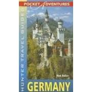 Germany Pocket Adventures (Adventure Guide to Germany (Pocket)) (Hunter Travel Guides Pocket Adventures)