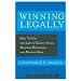 Winning Legally: How Managers Can Use the Law to Create Value, Marshal Resources, and Manage Risk