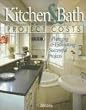 Kitchen & Bath Project Costs: Planning & Estimating Successful Projects