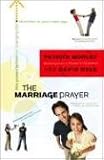 The Marriage Prayer: A Prescription to Change the Direction of Your Marriage