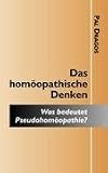 Produkt-Bild: Das hom&ouml;opathische Denken - Was bedeutet Pseudohom&ouml;opathie?