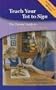 Teach Your Tot to Sign: The Parents' Guide to American Sign Language