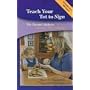 Teach Your Tot to Sign: The Parents' Guide to American Sign Language